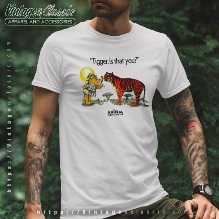 Disney Animal Kingdom Tigger Is That You Winnie The Pooh T Shirt Disney Animal Kingdom Tigger Is That You Winnie The Pooh T Shirt