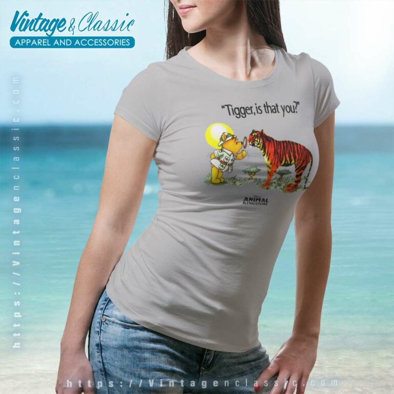 Disney Animal Kingdom Tigger Is That You Winnie The Pooh Women TShirt Disney Animal Kingdom Tigger Is That You Winnie The Pooh Women TShirt