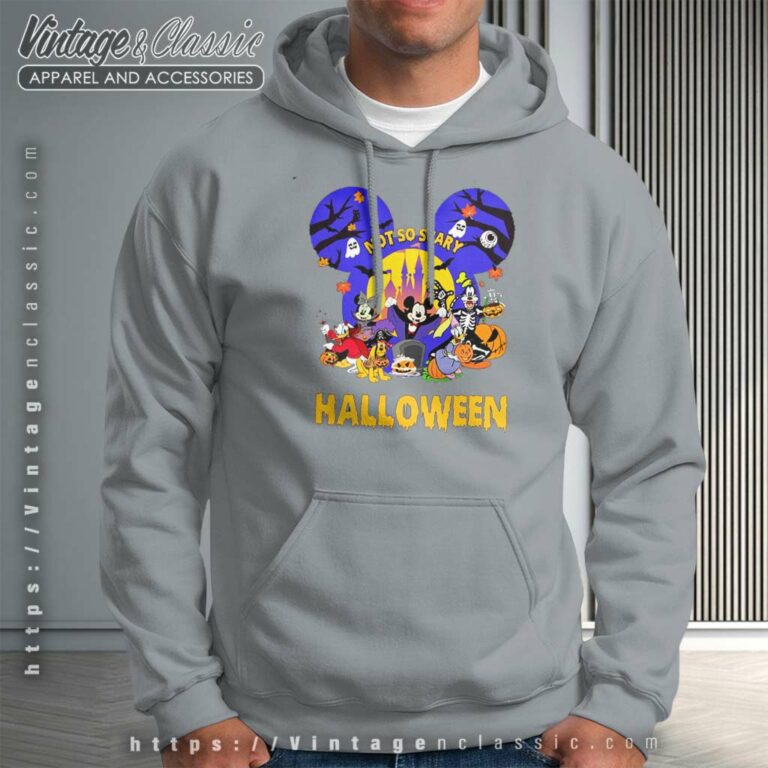 Disney Not So Scary Halloween Shirt Hoodie Disney Not So Scary Halloween Shirt Hoodie