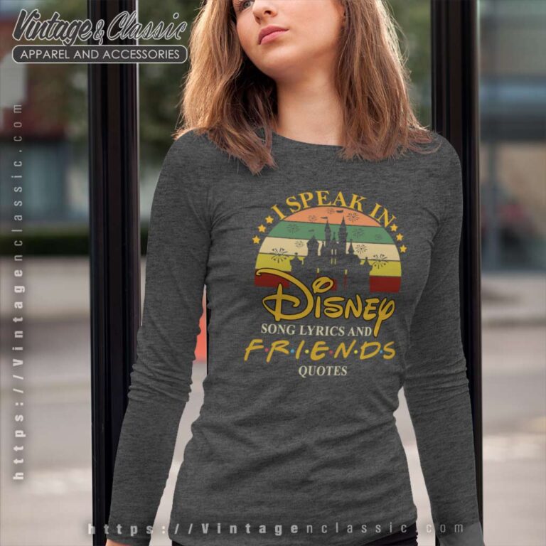 Disney Song Lyrics And Friends Quotes Long Sleeve Tee Disney Song Lyrics And Friends Quotes Long Sleeve Tee