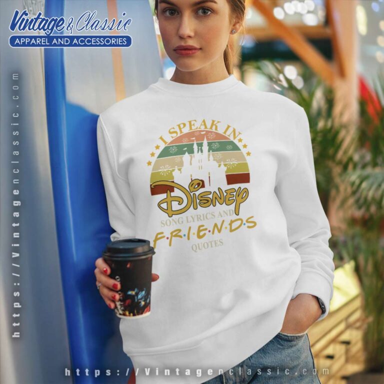 Disney Song Lyrics And Friends Quotes Sweatshirt Disney Song Lyrics And Friends Quotes Sweatshirt