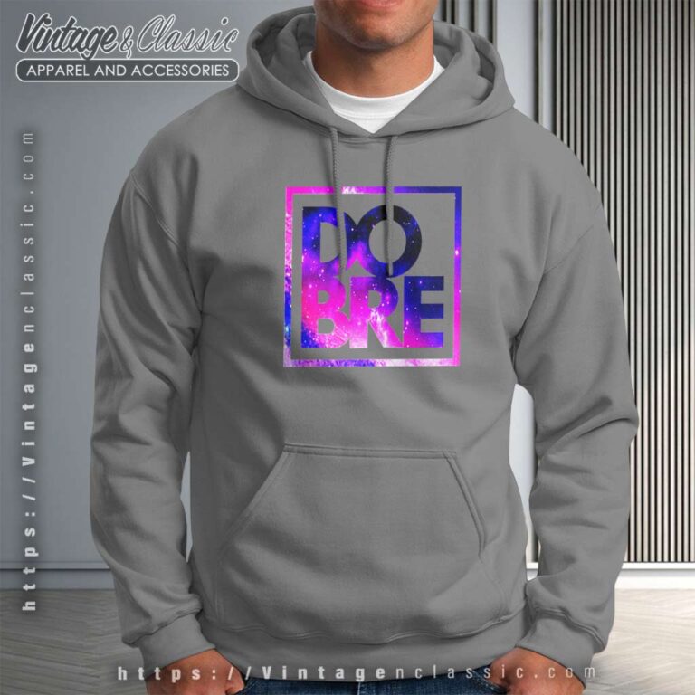 Dobre Brothers Shirt Galaxy Full Logo Hoodie 1 Dobre Brothers Shirt Galaxy Full Logo Hoodie 1