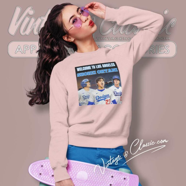 Dodgers Ohtani Shirt Welcome To Los Angeles Shohei Ohtani Sweatshirt Dodgers Ohtani Shirt Welcome To Los Angeles Shohei Ohtani Sweatshirt