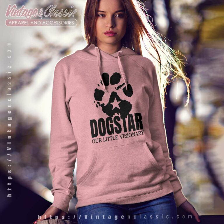 Dogstar Shirt Our Little Visionary Hoodie Dogstar Shirt Our Little Visionary Hoodie