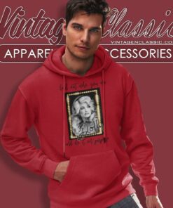 Dolly Parton Find Out Who You Are And Do It On Purpose Shirt 5 Dolly Parton Find Out Who You Are And Do It On Purpose Hoodie