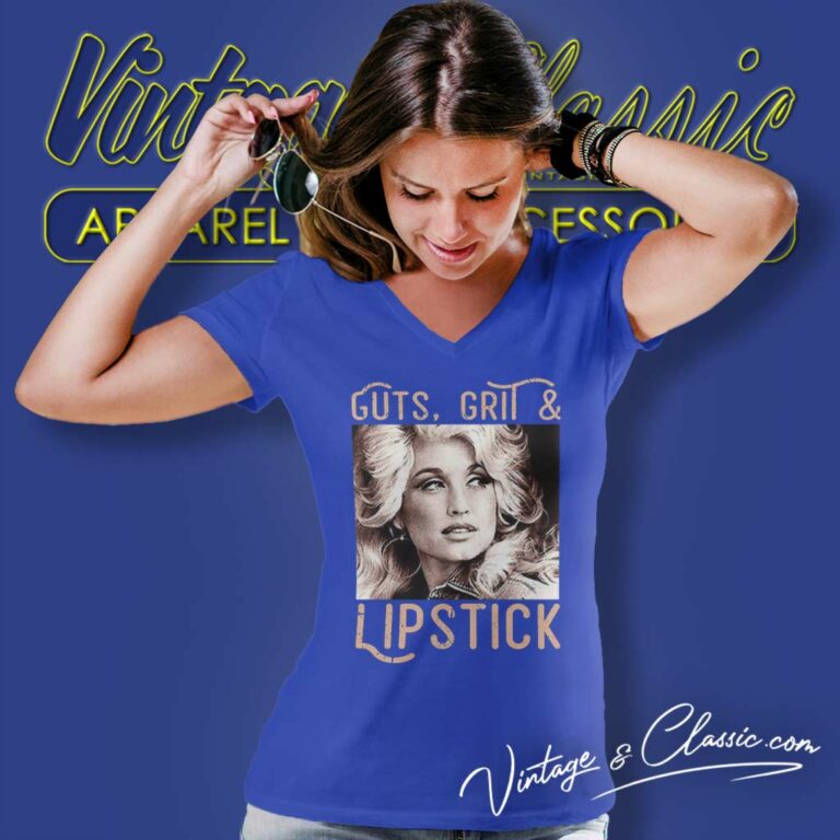 Dolly Parton Guts Grit And Lipstick V Neck TShirt Dolly Parton Guts Grit And Lipstick V Neck TShirt