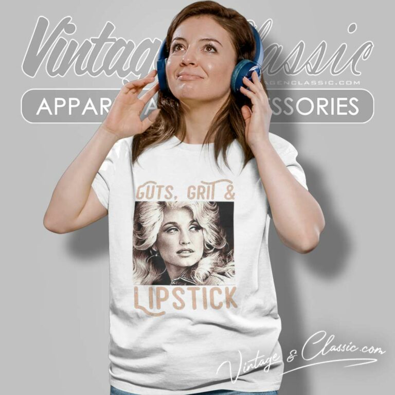 Dolly Parton Guts Grit And Lipstick Women TShirt Dolly Parton Guts Grit And Lipstick Women TShirt