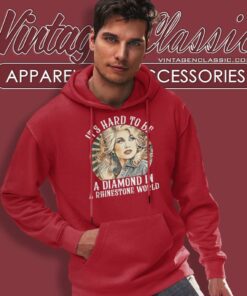 Dolly Parton It S Hard To Be A Diamond Hoodie 1
