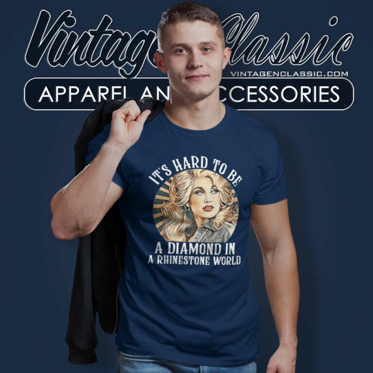 Dolly Parton It S Hard To Be A Diamond T Shirt 1 Dolly Parton It S Hard To Be A Diamond T Shirt 1