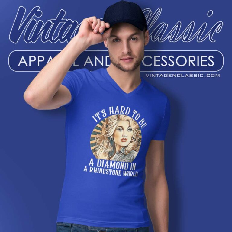 Dolly Parton It S Hard To Be A Diamond V Neck TShirt 1 Dolly Parton It S Hard To Be A Diamond V Neck TShirt 1