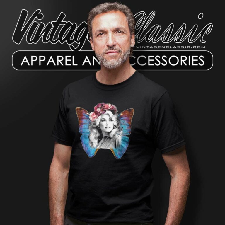 Dolly Parton Love Is Like A Butterfly T Shirt 1 Dolly Parton Love Is Like A Butterfly T Shirt 1