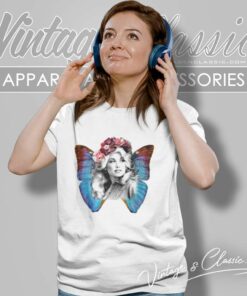 Dolly Parton Love Is Like A Butterfly Shirt 6 Dolly Parton Love Is Like A Butterfly Women TShirt 1