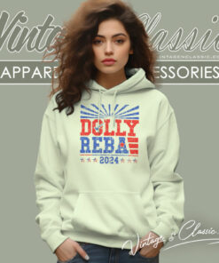 Dolly Reba 2024 Vintage Shirt Dolly For President Hoodie