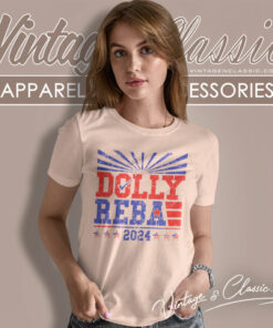 Dolly Reba 2024 Vintage Shirt Dolly For President Women T Shirt