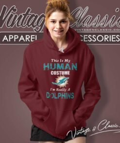 Dolphins This Is My Human Costume Im Really A Miami Hoodie