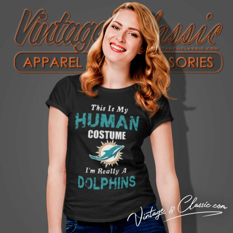 Dolphins This Is My Human Costume Im Really A Miami Women TShirt Dolphins This Is My Human Costume Im Really A Miami Women TShirt