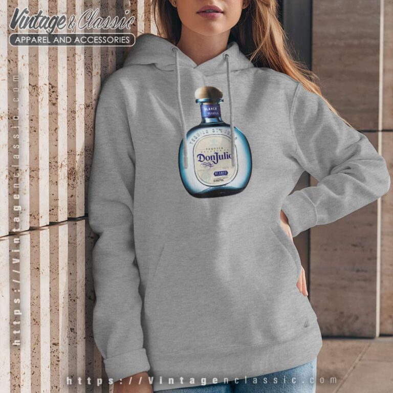 Don Julio Blanco Tequila Alcohol Hoodie Don Julio Blanco Tequila Alcohol Hoodie