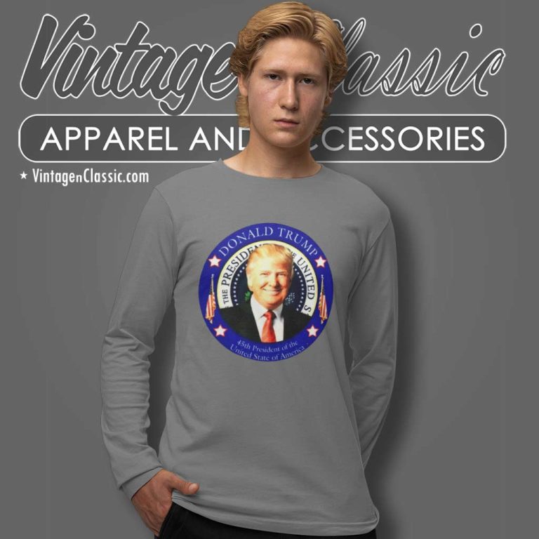 Donald Trump 45th President Of The United States Long Sleeve Tee Donald Trump 45th President Of The United States Long Sleeve Tee