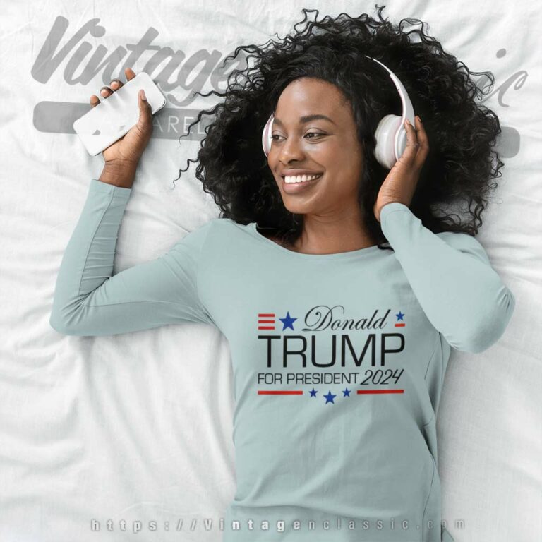 Donald Trump For President 2024 Long Sleeve Tee Donald Trump For President 2024 Long Sleeve Tee