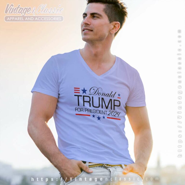 Donald Trump For President 2024 V Neck TShirt Donald Trump For President 2024 V Neck TShirt