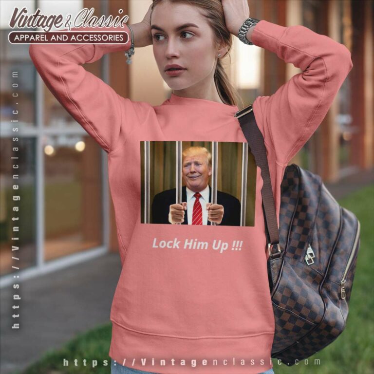 Donald Trump Lock Him Up Sweatshirt Donald Trump Lock Him Up Sweatshirt
