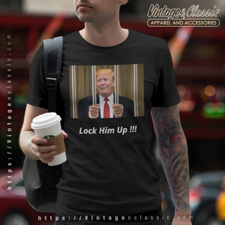 Donald Trump Lock Him Up T Shirt Donald Trump Lock Him Up T Shirt