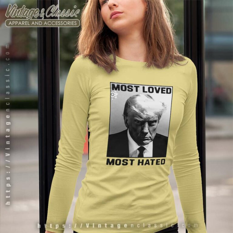 Donald Trump Most Loved Most Hated Mugshot Long Sleeve Tee Donald Trump Most Loved Most Hated Mugshot Long Sleeve Tee
