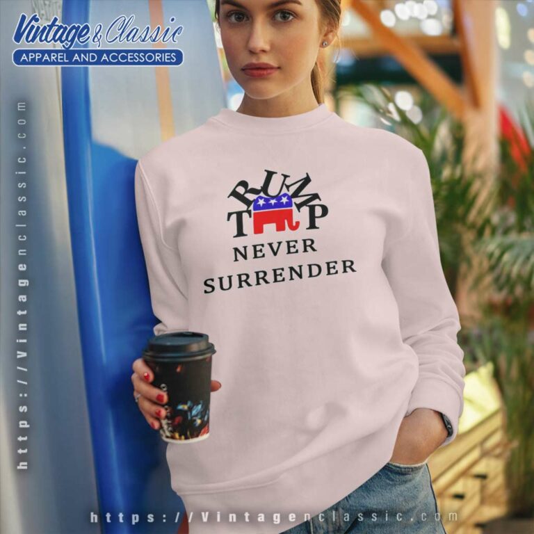 Donald Trump Never Surrender Shirt Meme Election 2024 Sweatshirt Donald Trump Never Surrender Shirt Meme Election 2024 Sweatshirt