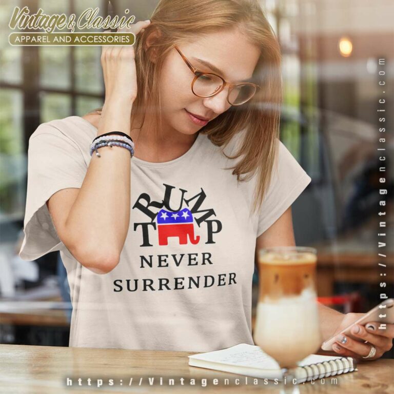 Donald Trump Never Surrender Shirt Meme Election 2024 Women TShirt Donald Trump Never Surrender Shirt Meme Election 2024 Women TShirt