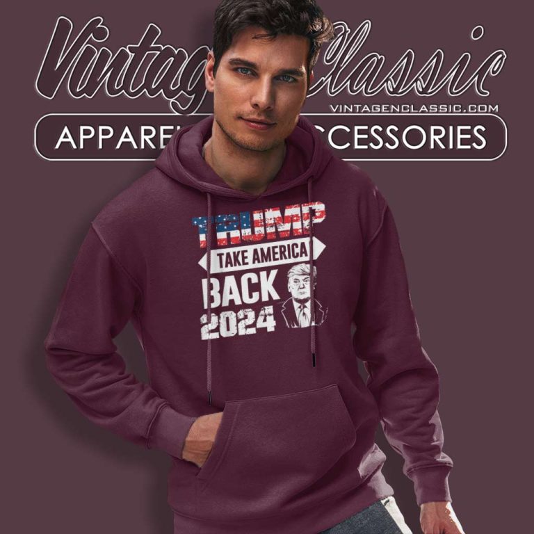 Donald Trump Take America Back 2024 Hoodie Donald Trump Take America Back 2024 Hoodie