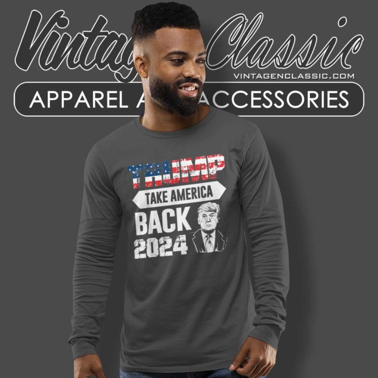Donald Trump Take America Back 2024 Long Sleeve Tee Donald Trump Take America Back 2024 Long Sleeve Tee