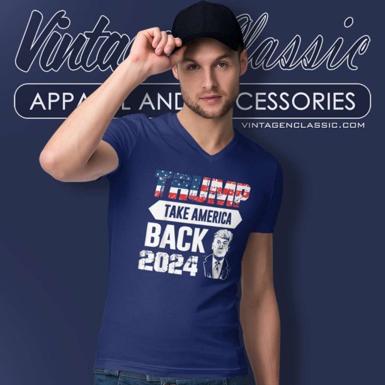 Donald Trump Take America Back 2024 V Neck TShirt Donald Trump Take America Back 2024 V Neck TShirt