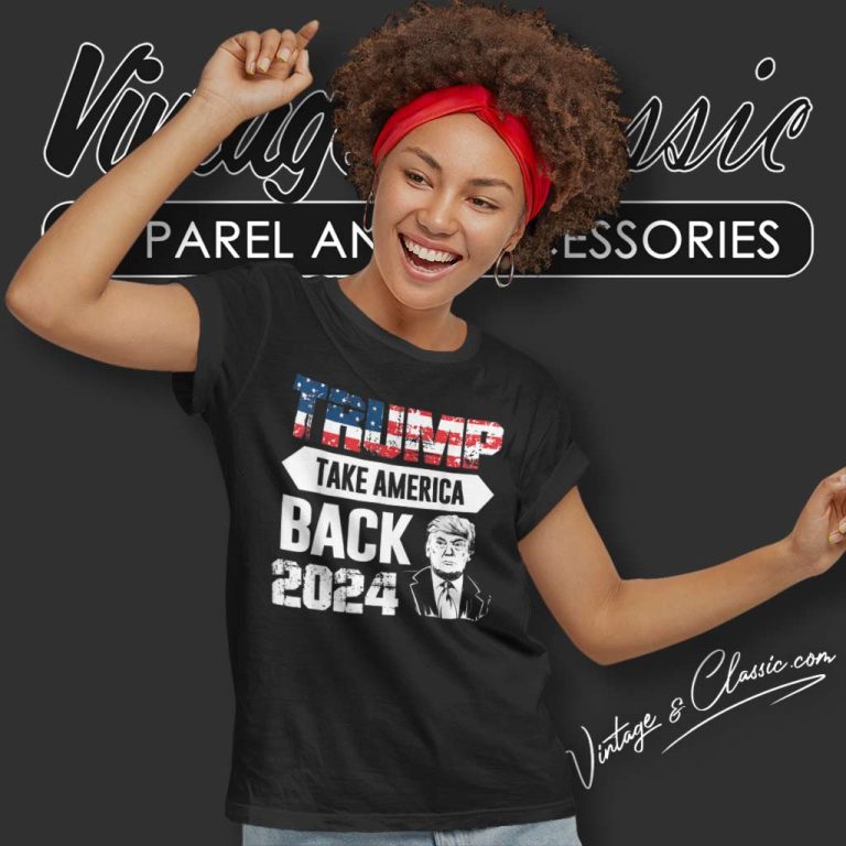Donald Trump Take America Back 2024 Women TShirt Donald Trump Take America Back 2024 Women TShirt