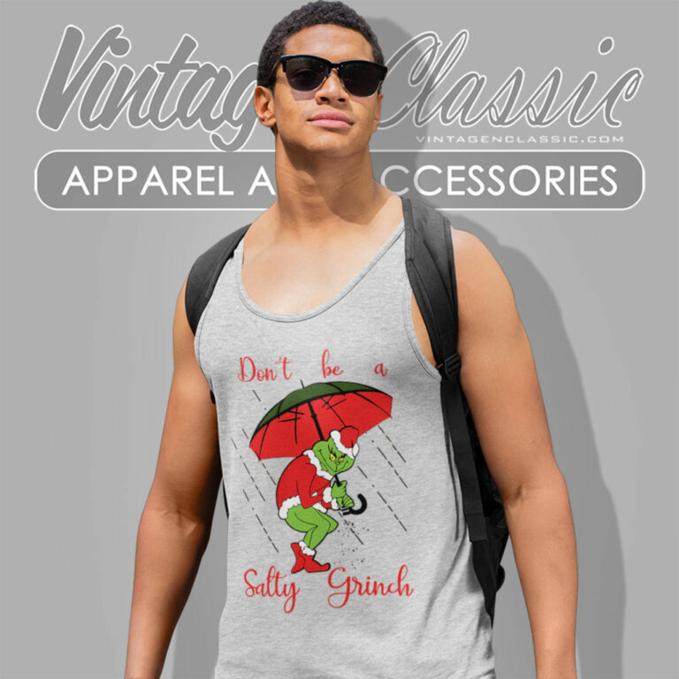 Dont Be A Salty Grinch Christmas Tank Top Racerback Dont Be A Salty Grinch Christmas Tank Top Racerback