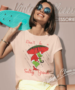 Dont Be A Salty Grinch Christmas Women T Shirt