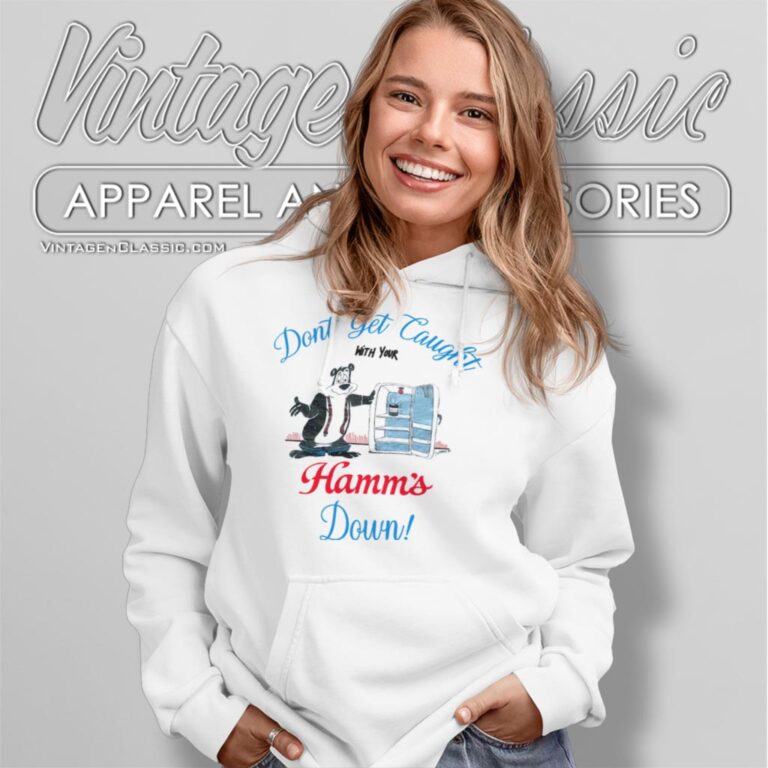 Dont Get Caught With Your Hamms Down Beer Hoodie Dont Get Caught With Your Hamms Down Beer Hoodie