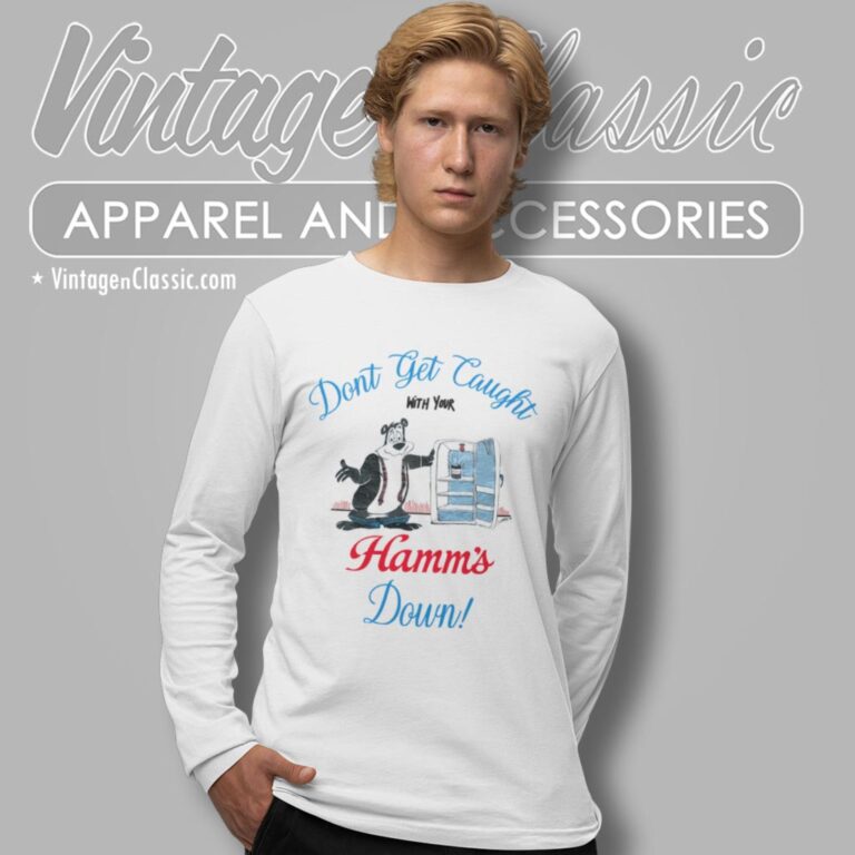 Dont Get Caught With Your Hamms Down Beer Long Sleeve Tee Dont Get Caught With Your Hamms Down Beer Long Sleeve Tee