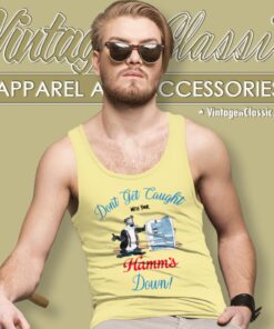 Dont Get Caught With Your Hamm's Down Beer Shirt 6 Dont Get Caught With Your Hamms Down Beer Tank Top Racerback