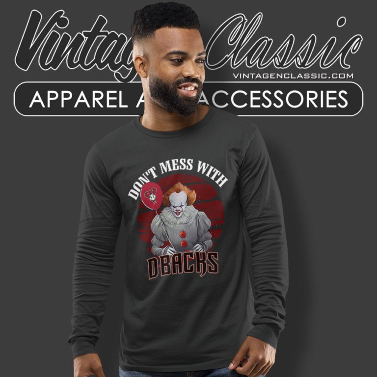 Dont Mess With Arizona Diamondbacks Pennywise Long Sleeve Tee Dont Mess With Arizona Diamondbacks Pennywise Long Sleeve Tee