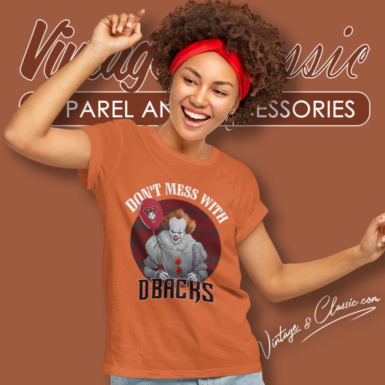 Dont Mess With Arizona Diamondbacks Pennywise Women T Shirt Dont Mess With Arizona Diamondbacks Pennywise Women T Shirt