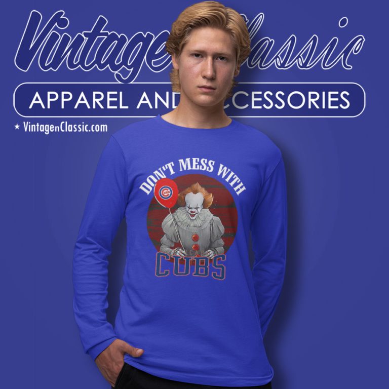 Dont Mess With Chicago Cubs Pennywise Long Sleeve Tee Dont Mess With Chicago Cubs Pennywise Long Sleeve Tee