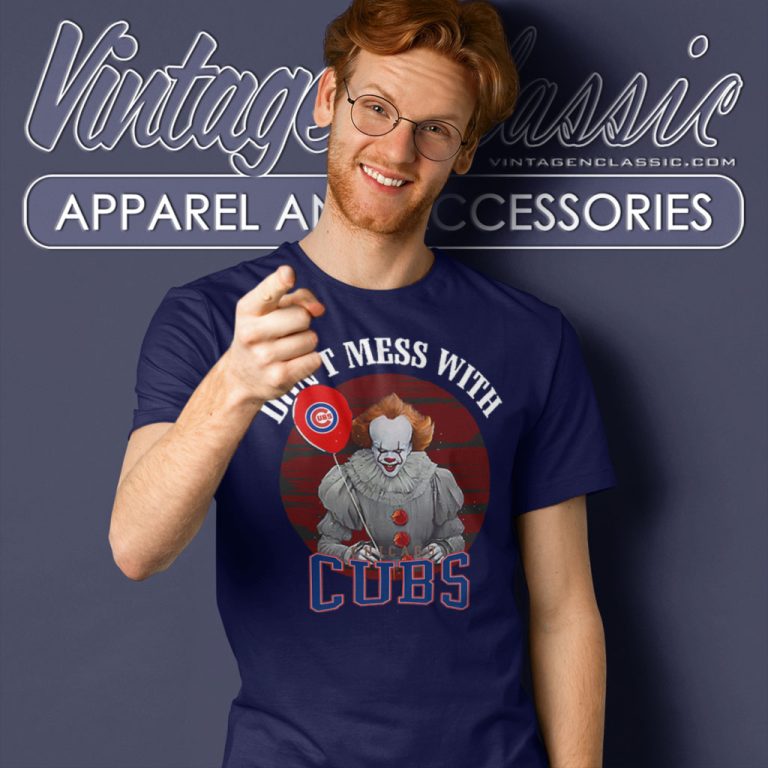 Dont Mess With Chicago Cubs Pennywise T Shirt Dont Mess With Chicago Cubs Pennywise T Shirt