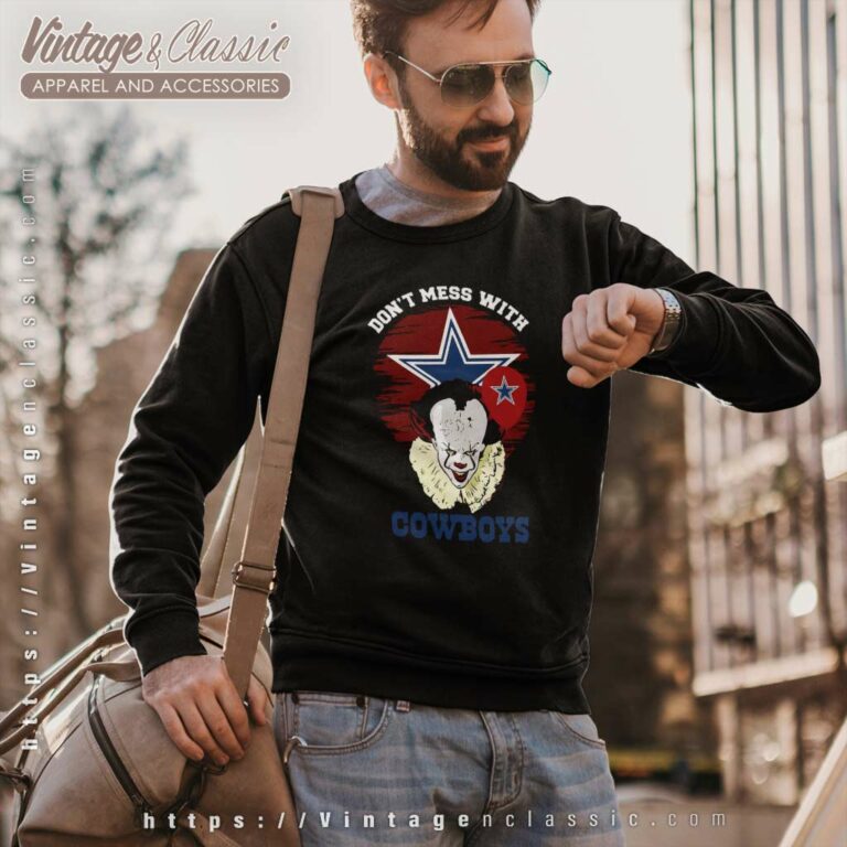 Dont Mess With Dallas Cowboys Pennywise Sweatshirt Dont Mess With Dallas Cowboys Pennywise Sweatshirt