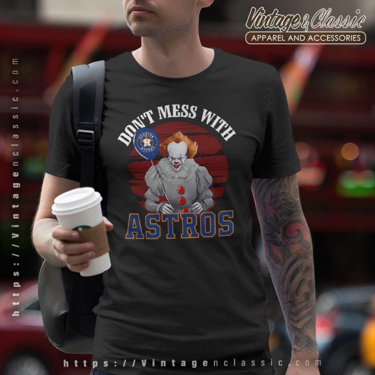 Dont Mess With Houston Astros Pennywise It T Shirt Dont Mess With Houston Astros Pennywise It T Shirt