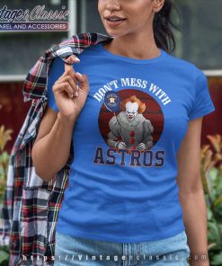 Dont Mess With Houston Astros Pennywise It Women TShirt