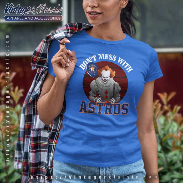 Dont Mess With Houston Astros Pennywise It Women TShirt Dont Mess With Houston Astros Pennywise It Women TShirt