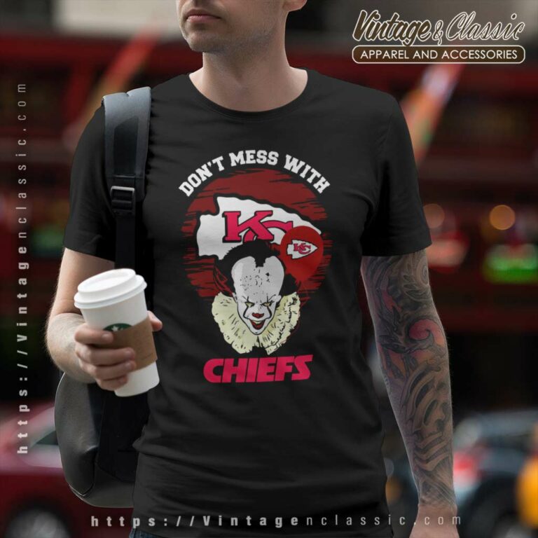 Dont Mess With Kansas City Chiefs Pennywise T Shirt Dont Mess With Kansas City Chiefs Pennywise T Shirt