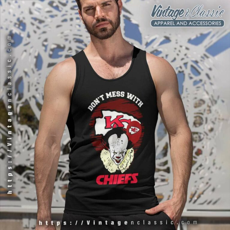 Dont Mess With Kansas City Chiefs Pennywise Tank Top Racerback Dont Mess With Kansas City Chiefs Pennywise Tank Top Racerback