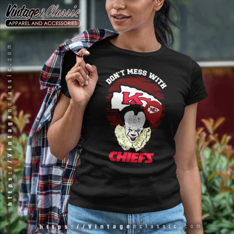 Dont Mess With Kansas City Chiefs Pennywise Women TShirt Dont Mess With Kansas City Chiefs Pennywise Women TShirt