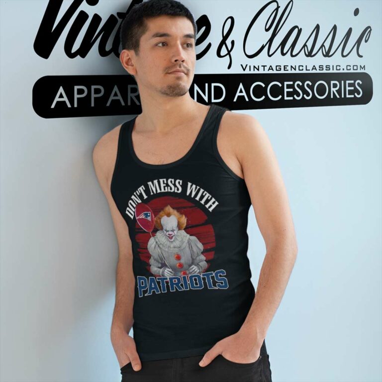Dont Mess With New England Patriots Pennywise Tank Top Racerback Dont Mess With New England Patriots Pennywise Tank Top Racerback